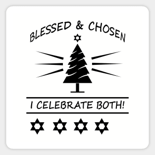 Bleesed & Chosen. I Celebrate Both. Hanukkah & Christmas Design Sticker